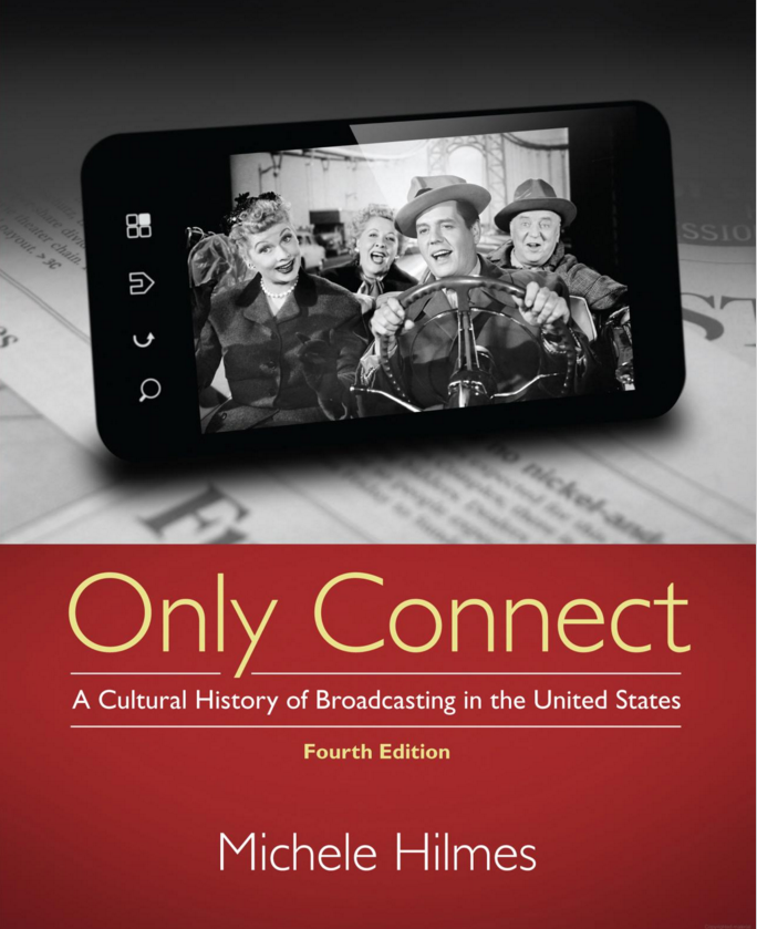 Only Connect: A Cultural History of Broadcasting in the United States edited by Michelle Hilmes (Cengage Learning, 2001).