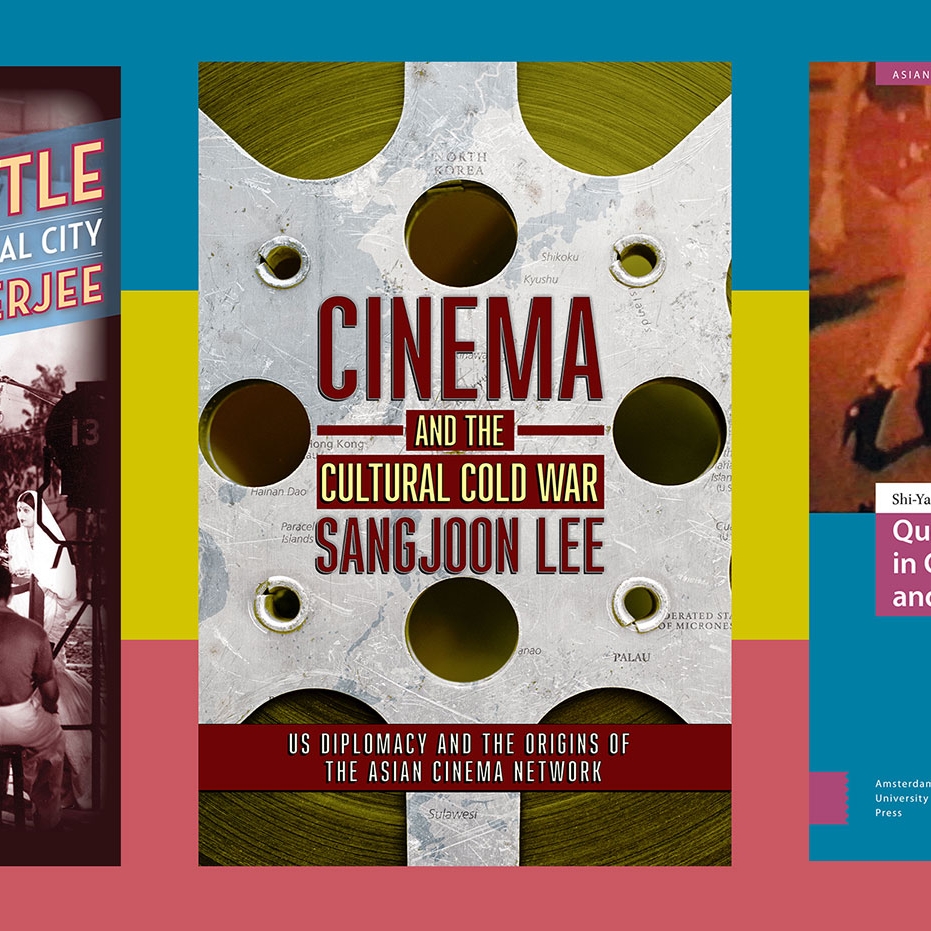 Book covers for featured lecturers: Bombay Hustle, Cinema and the Cultural Cold War, and Queer Representations in Chinese-language Film and the Cultural Landscape 