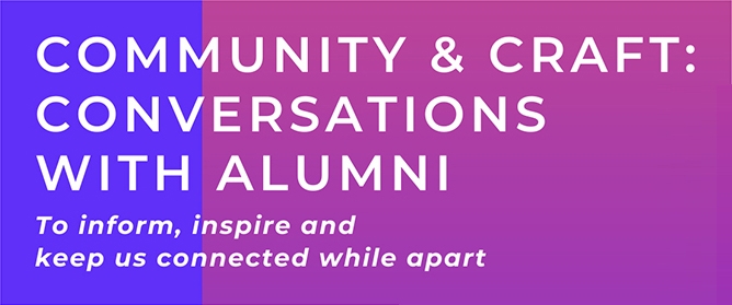 Community & Craft: Conversations with Alumni