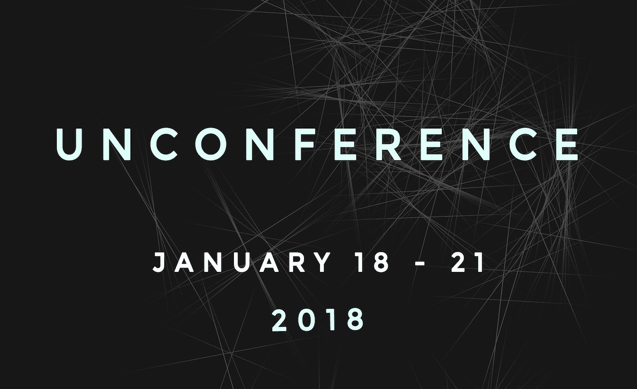 Unconference, January 18-21, 2018