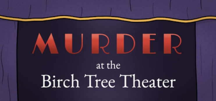 Promo poster for MURDER AT THE BIRCH TREE