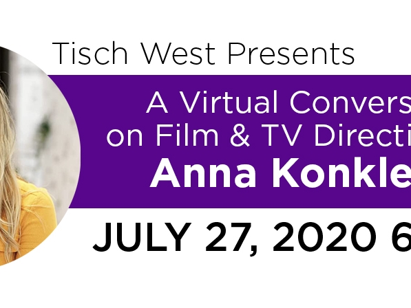 A Virtual Conversation on Film & TV Directing with NYU Tisch Alumna Anna Konkle