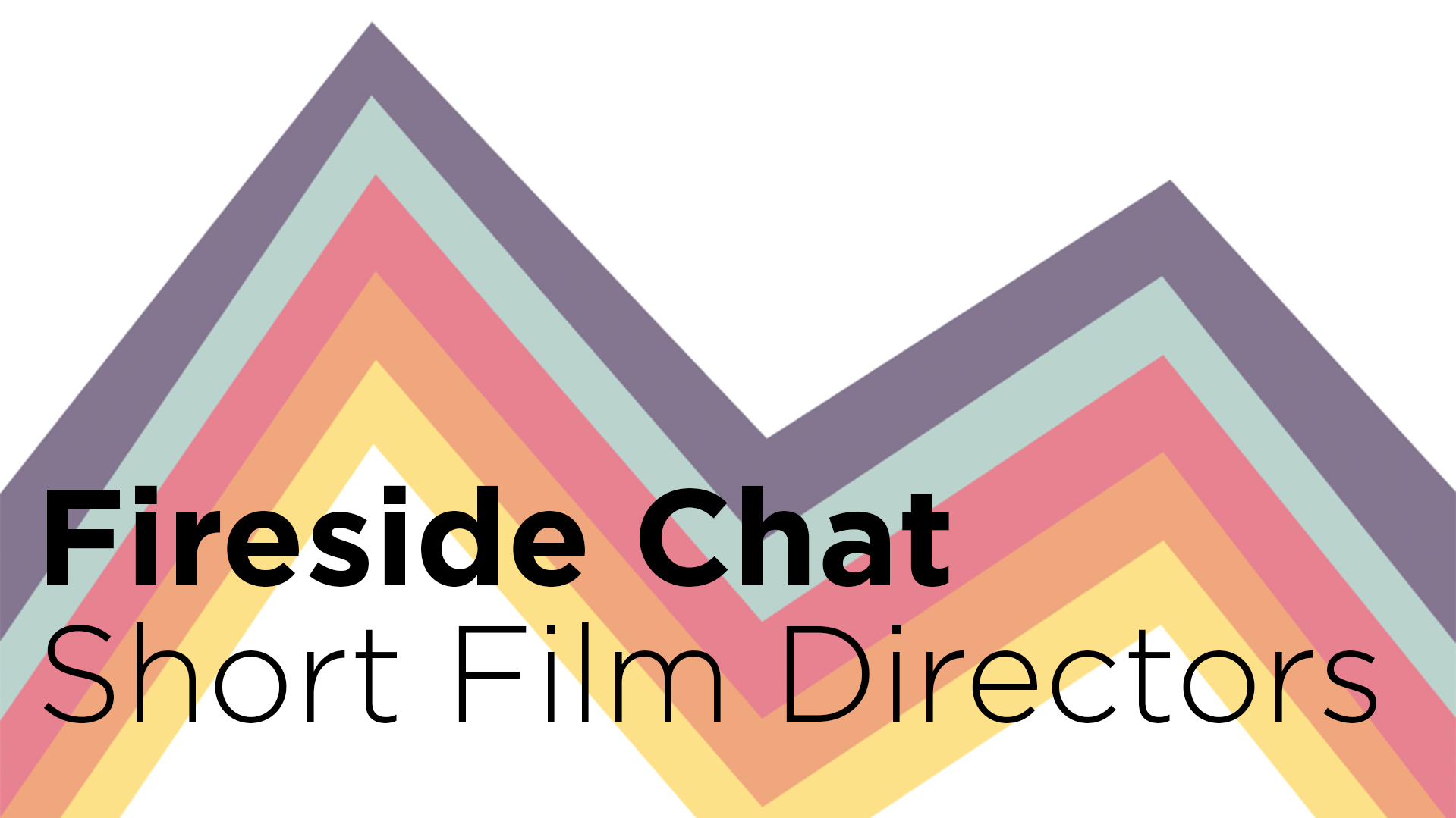 Fireside Chat Short Film Directors