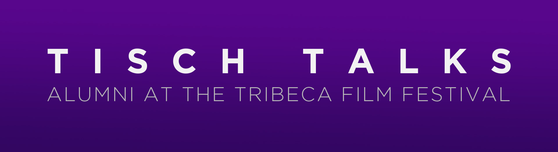 Tisch Talks: Alumni at the Tribeca Film Festival