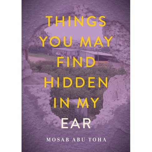 purple cover of Things You May Find Hidden In My Ear - By Mosab Abu Toha yellow text overlaid