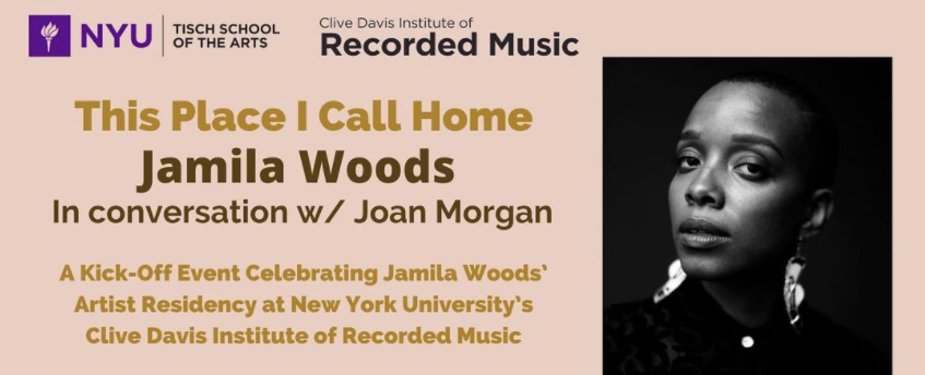 THIS PLACE I CALL HOME’ JAMILA WOODS: IN CONVERSATION WITH JOAN MORGAN