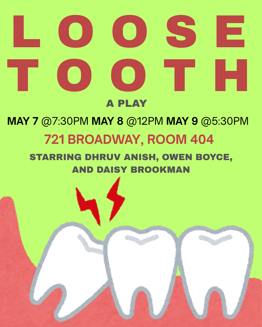 Loose Tooth a play starring Dhruv Anish, Owen Boyce, and Daisy Brookman. Performance dates listed. Graphic of a tooth growing into another tooth, with red sparks to show them hitting each other.