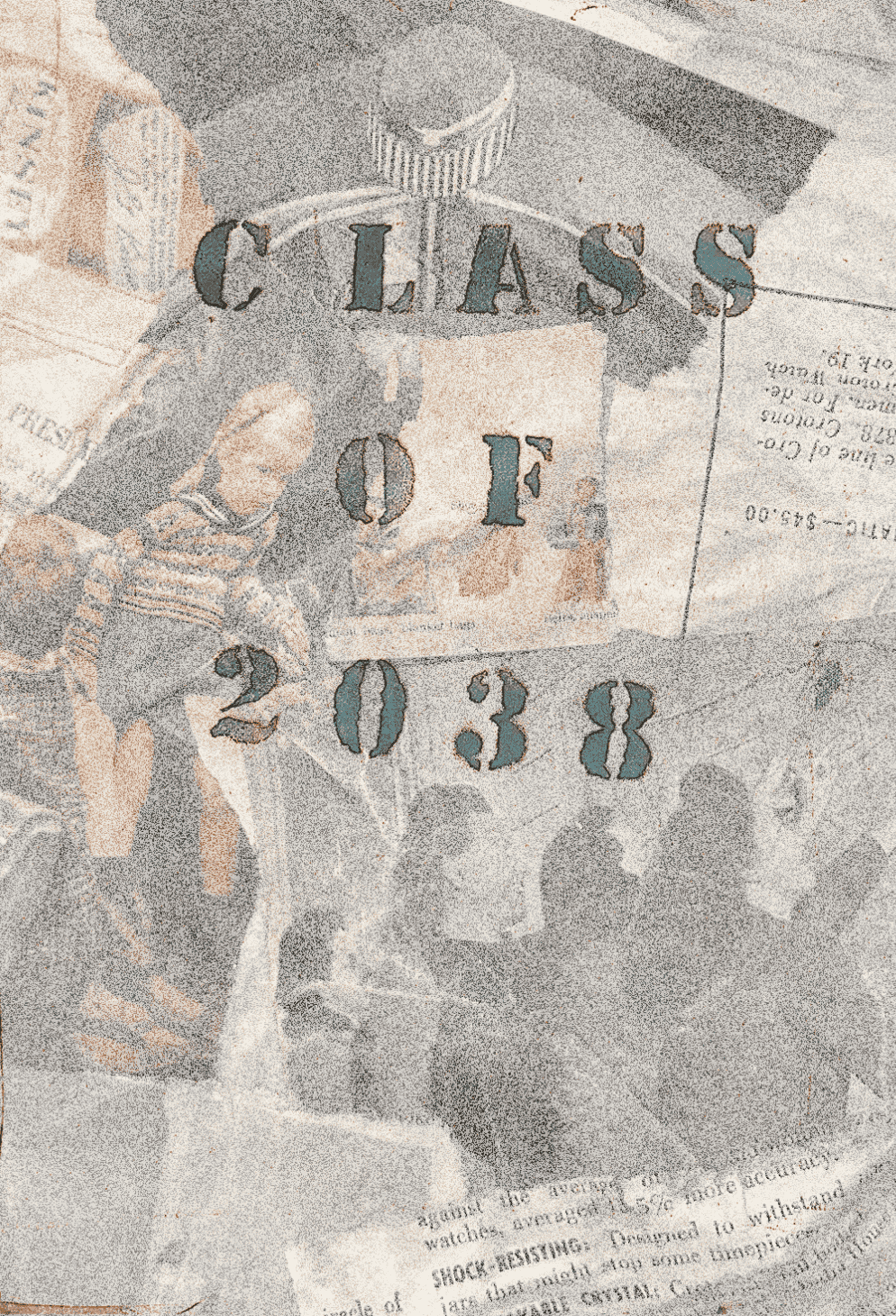 Class of 2038 printed over a compilation of distorted, faded images and newspapers