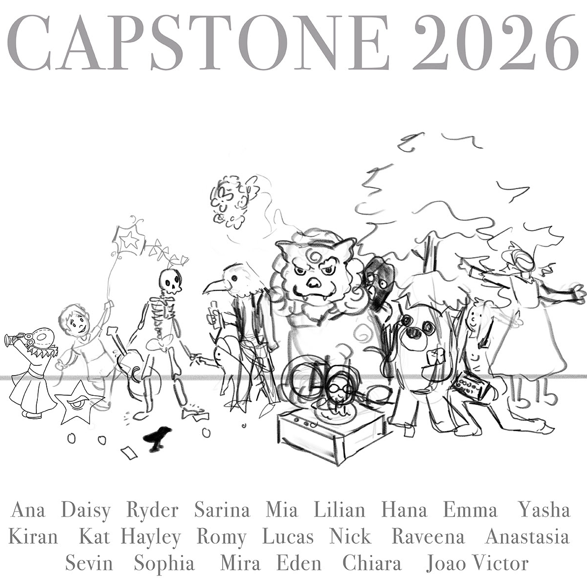 Digitally drawn figures gathered in a forest: a boy with a kite, a skeleton, a man with a bird head, and other creatures. Text reads: Capstone 2026. Ana, Daisy, Ryder, Sarina, Mia, Lilian, Hana,  Emma, Yasha, Kiran, Kat, Hayley, Romy, Lucas, Nick, Raveena, Anastasia, Sevin, Sophia, Mira, Eden, Chiara, Joao Victor
