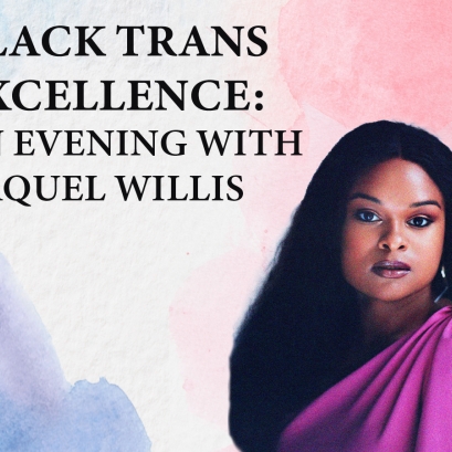 Black Trans Excellence: An Evening with Raquel Willis