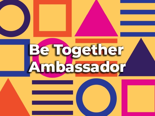 Applications are open: BeTogether @ NYU; Become An Ambassador