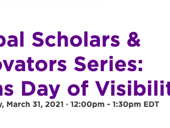 Global Scholars & Innovators Series: Trans Day of Visibility
