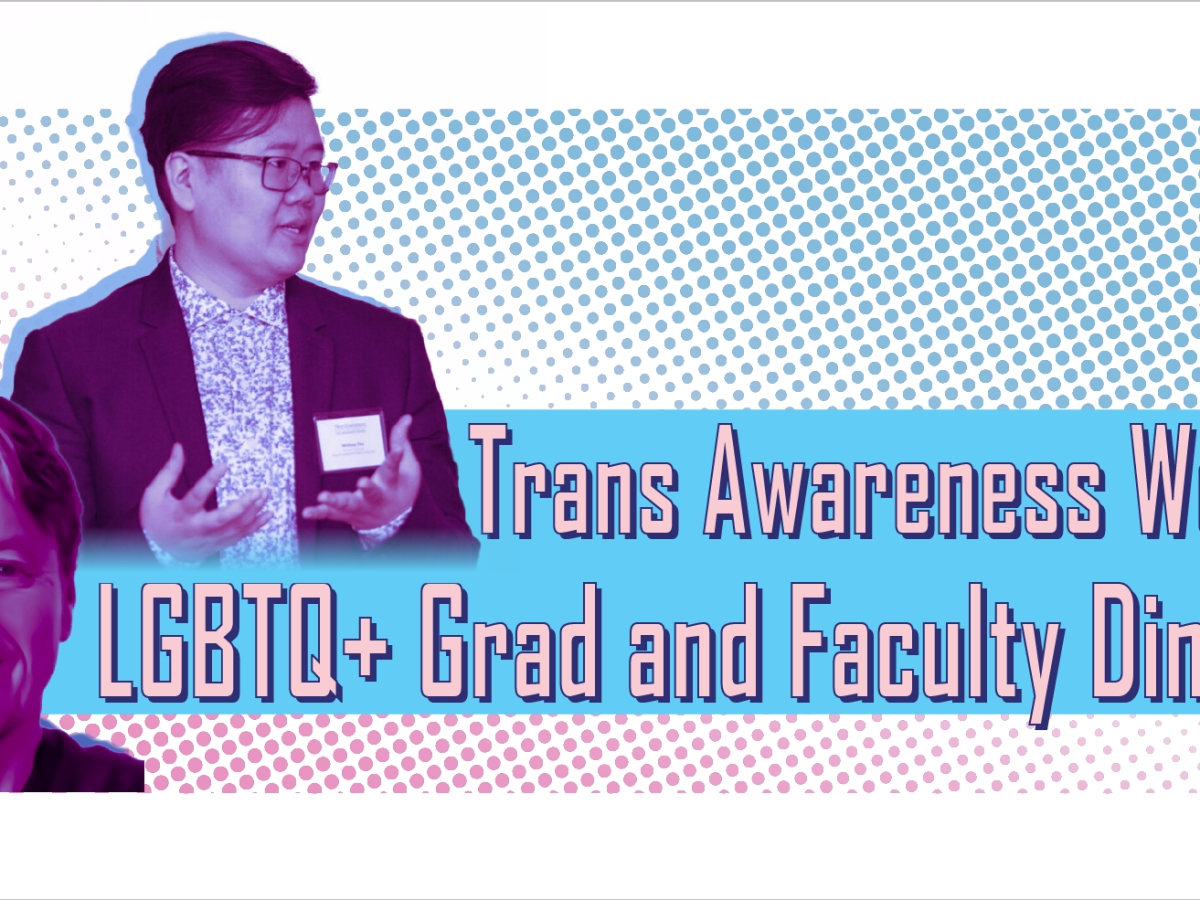 Trans Awareness Week LGBTQ+ Grad & Faculty Dinner