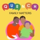 Quench: Family Matters