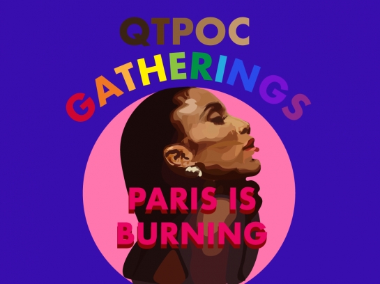 CMEP QTPOC Gatherings: Paris is Burning