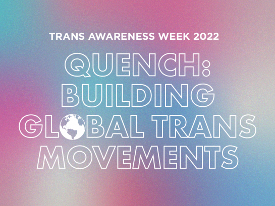 Quench: Building Global Trans Movements