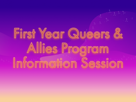 First Year Queers and Allies Info Session