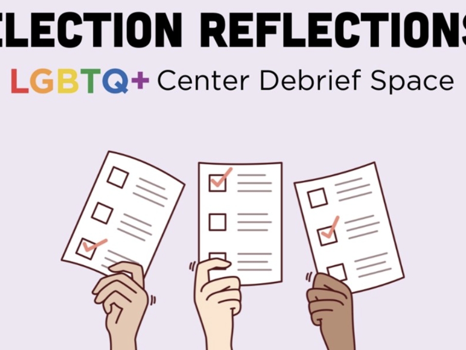 Election Reflections: LGBTQ+ Center Debrief Space