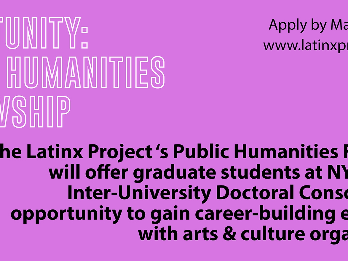 The Latinx Project Public Humanities Fellowship