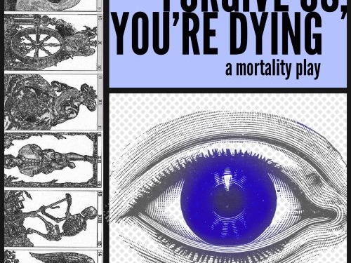 Tisch Drama Stage: FORGIVE US, YOU'RE DYING