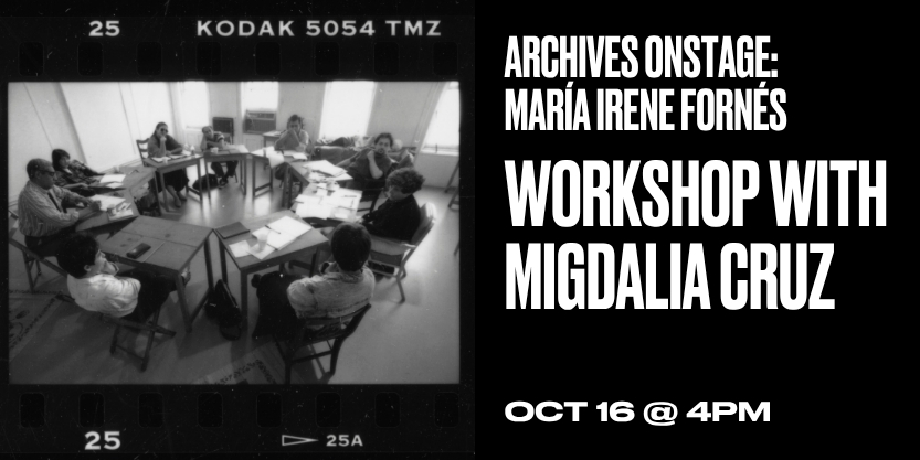 Archives Onstage: María Irene Fornés: Workshop with Migdalia Cruz