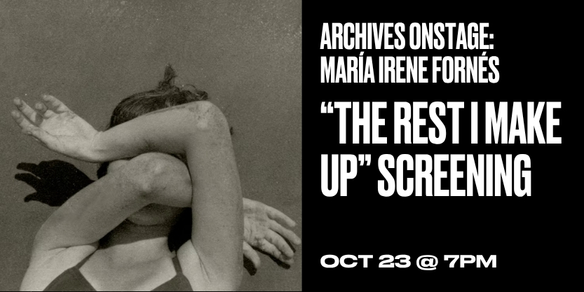 Archives Onstage: María Irene Fornés: “The Rest I Make Up” Screening