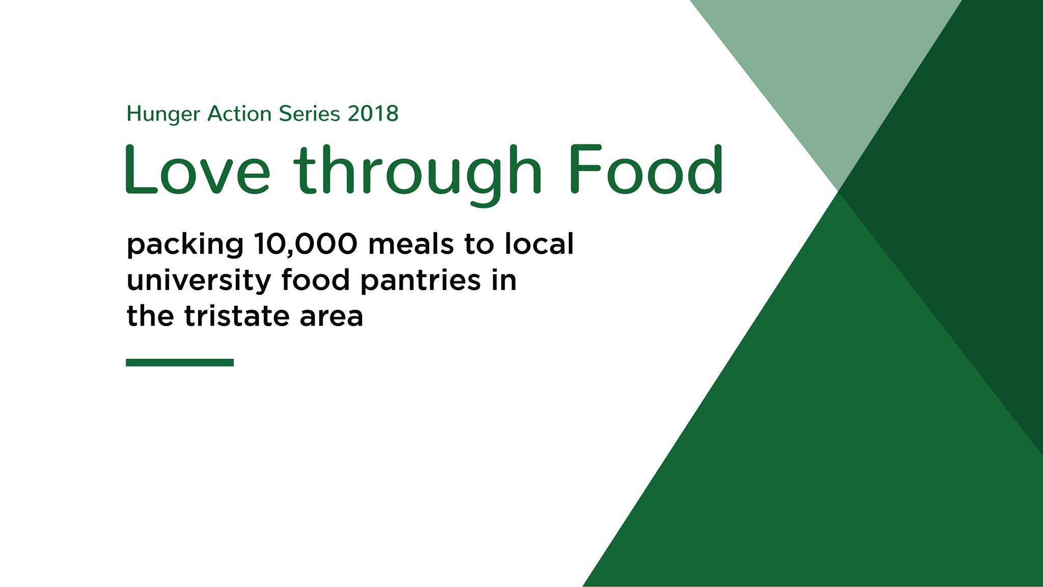 Poster for Love through Food. Come help pack 10,000 shelf stable, nutritionally balanced meals to support local university food banks in the tristate area! 