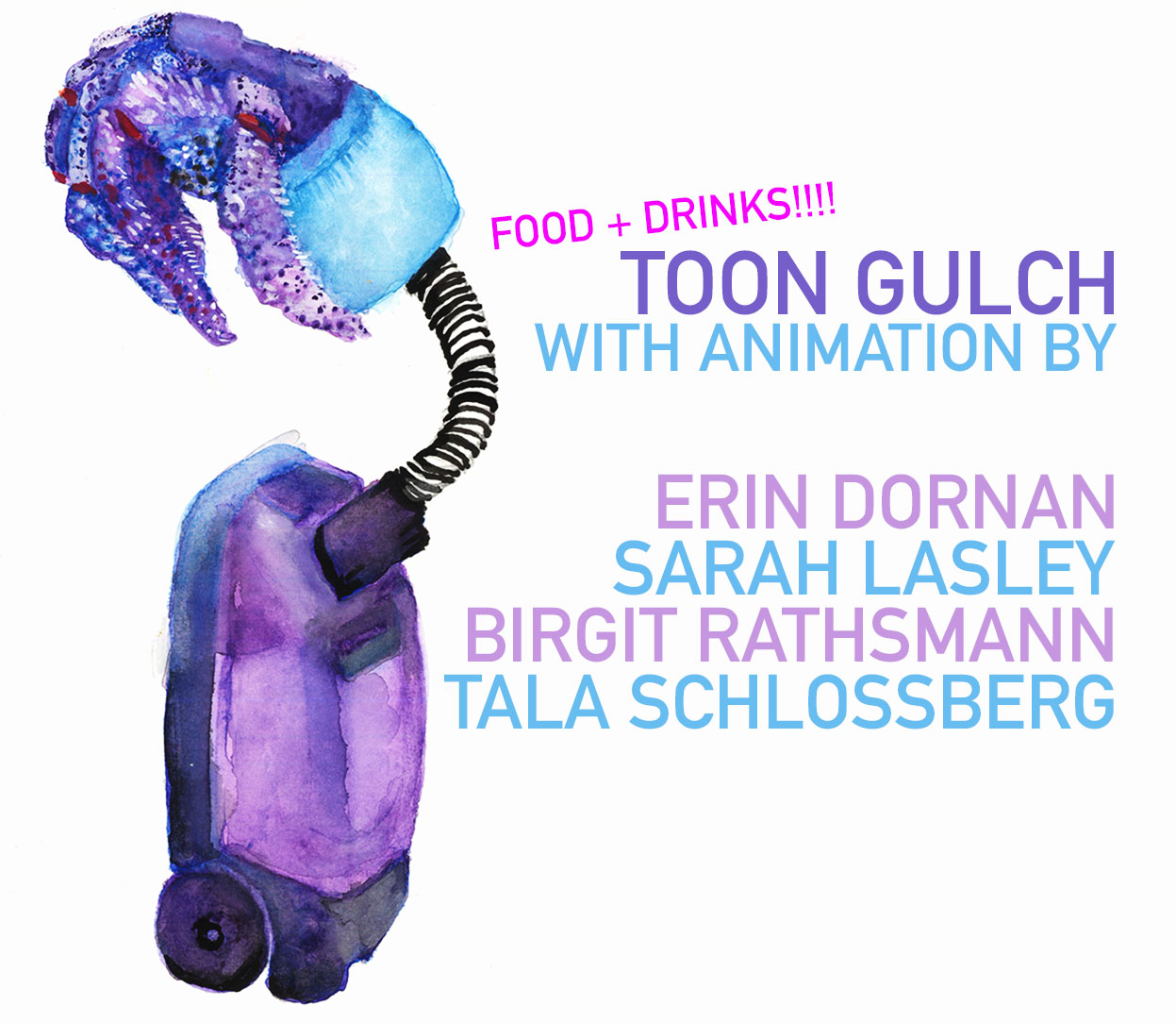 Food + Drinks!!!! Toon Gulch with animation by Erin Dornan, Sarah Lesley, argot Rathsmann Tala Schlossberg