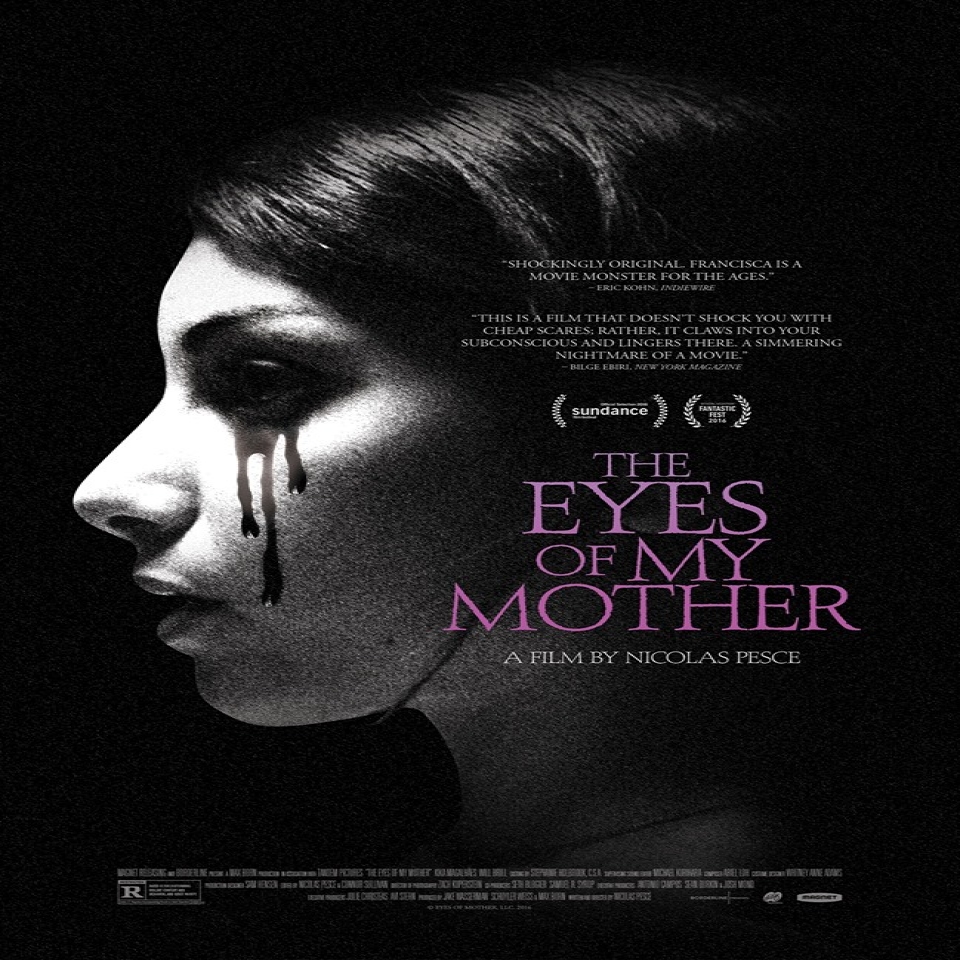 Poster for the film, The Eyes of My Mother. Profile of woman's face with blood dripping from her eye in black and white.