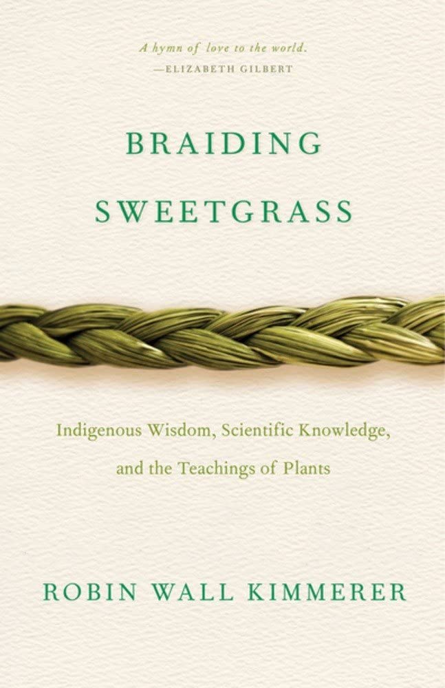 Book cover for Braiding Sweetgrass: Indigenous Wisdom, Scientific Knowledge and the Teachings of Plants