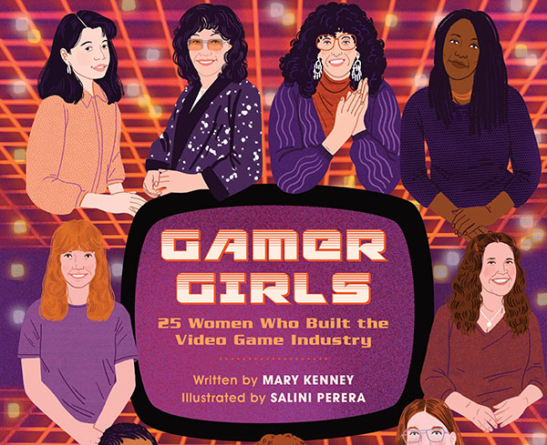 Gamer Girls book cover: 25 Women Who Built the Video Game Industry