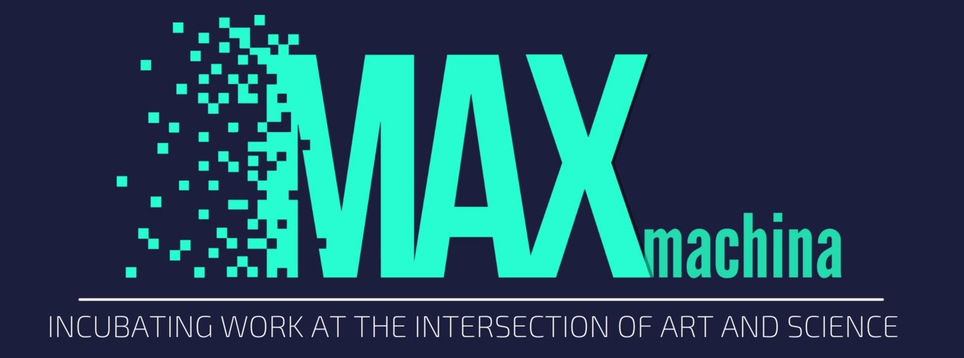 MAXmachina Logo, "INCUBATING WORK AT THE INTERSECTION OF ART AND SCIENCE"