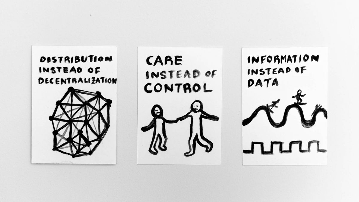 Three images that read distribution instead of decentralization, care instead of control, and information instead of data