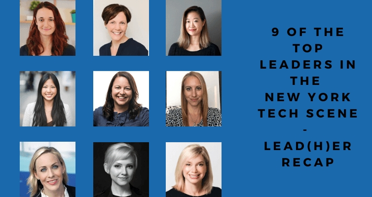 pictures of 9 women and caption that reads 9 of the top leaders in the New York tech scene - lead(h)er recap