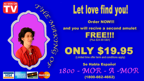 Fake TV ad that says "Let love find you!! Order now and you will receive a second amulet FREE!!"