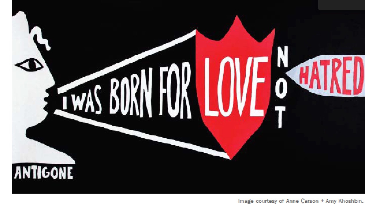 graphics says I was born for love not hatred - Antigone