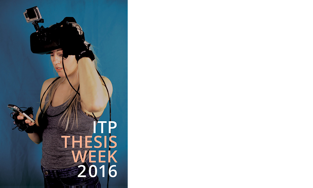 ITP Thesis WEek 2016 Poster of student using VR equipment