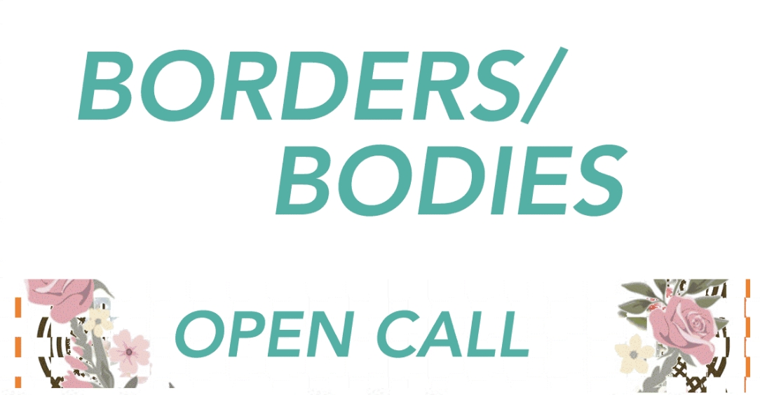 ITP Adjacent Poster that reads "Borders/Bodies Open Call"
