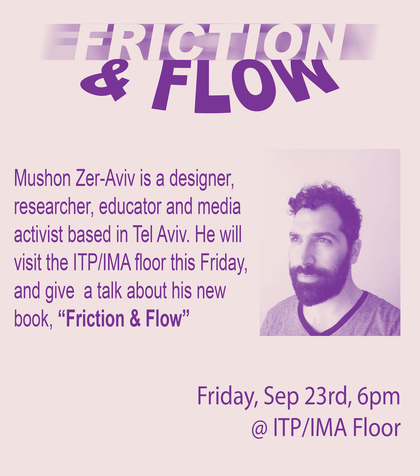 Mushon Zer-Aviv is a designer, researcher, educator and media activist based in Tel Aviv. His love/hate relationship with data informs his design work, art pieces, activism, research, teaching, workshops & city life. Mushon is currently writing a non-fiction book on Friction and Flow — a political design theory of change.