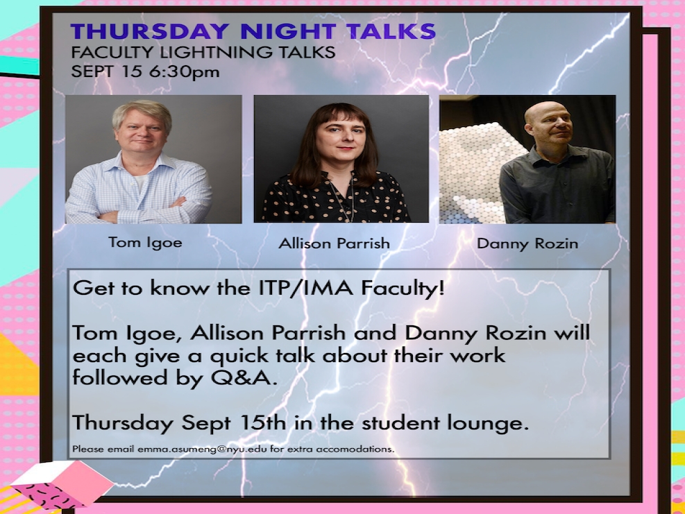 ITP/IMA Thursday Night Talks: Faculty Lightning Talk
