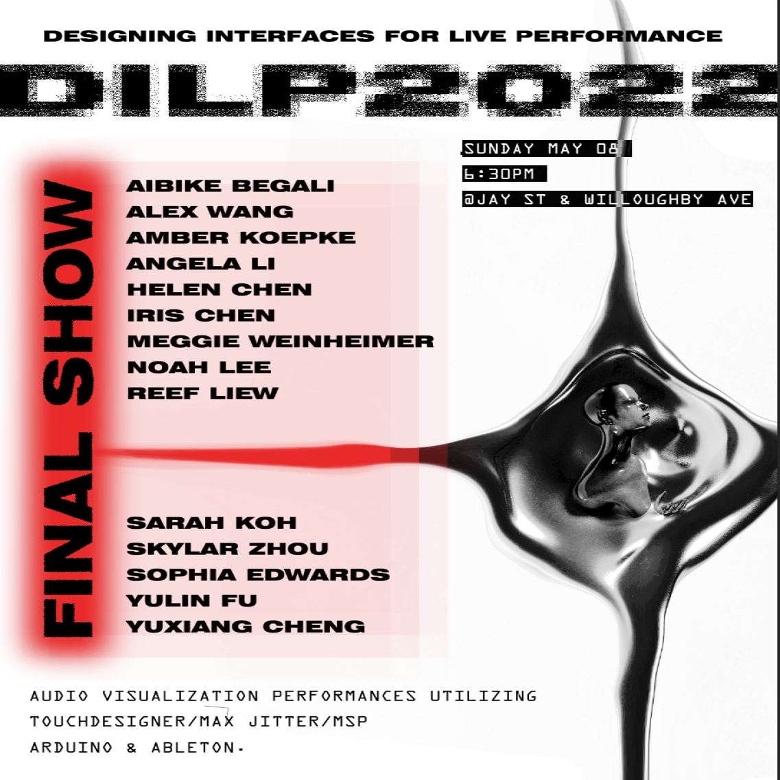 Designing Interfaces for Live Performance Sunday May 8th Doors 6pm Show: 6:30pm 370 Jay St Garage (@ Jay St & Willoughby Ave)