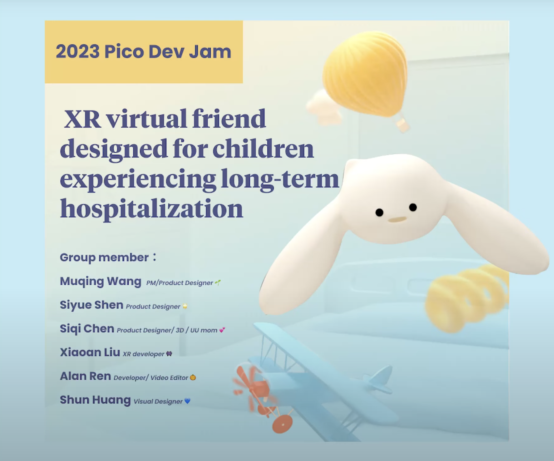 2023 Pico Dev Jam. XR Virtual friend designed for children experiencing long-term hopitalization. Group members listed.