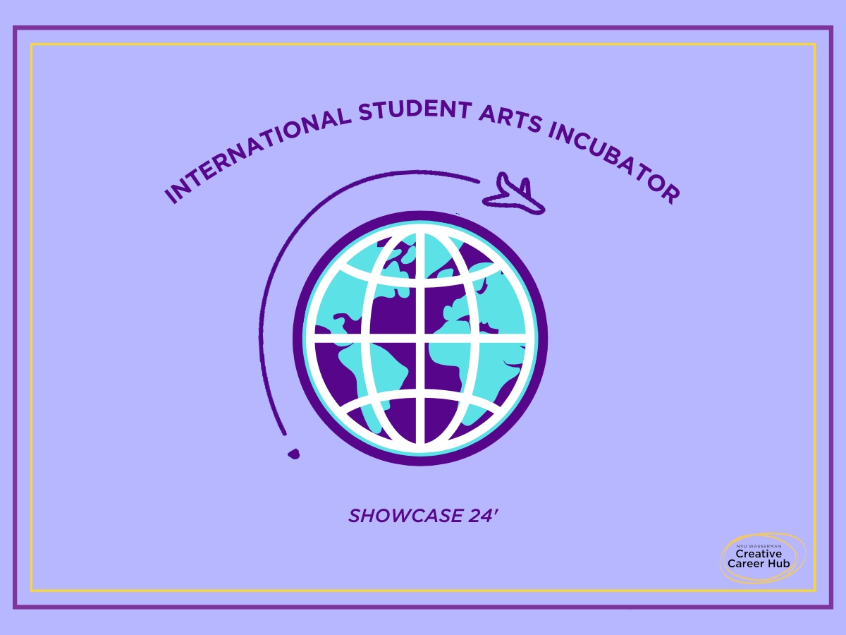 NYU International Student Arts Incubator Showcase