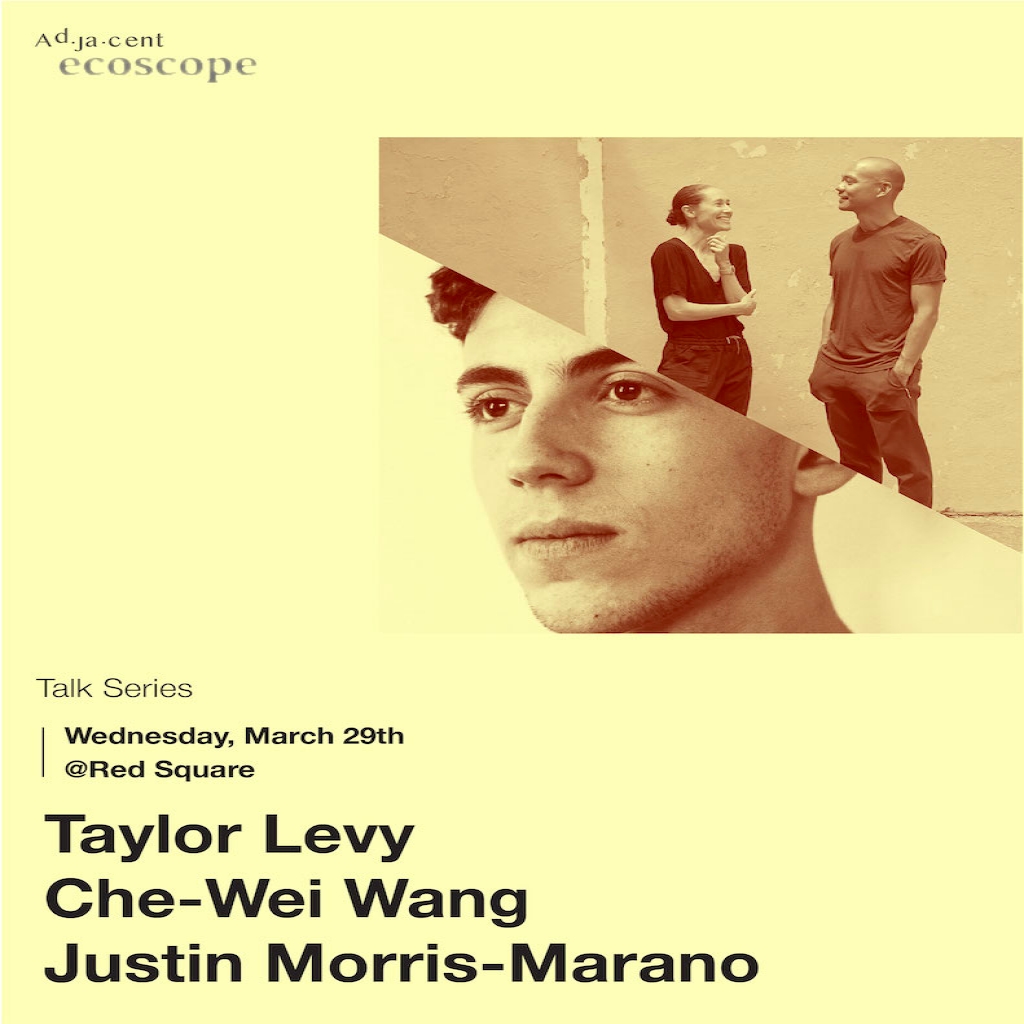 A panel discussion featuring Che-wei Wang, Taylor Levy (CW&T), and Justin Morris-Marano (Flourish Lab) on the topics of ecologies and design. This discussion will be moderated by Adjacent editors Julia Margret Lu and Zichen “Oliver” Yuan.