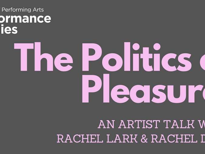 The Politics of Pleasure: An Artist Talk with Rachel Lark & Rachel Dart