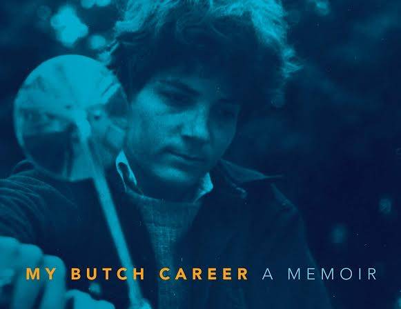 My Butch Career: A Memoir