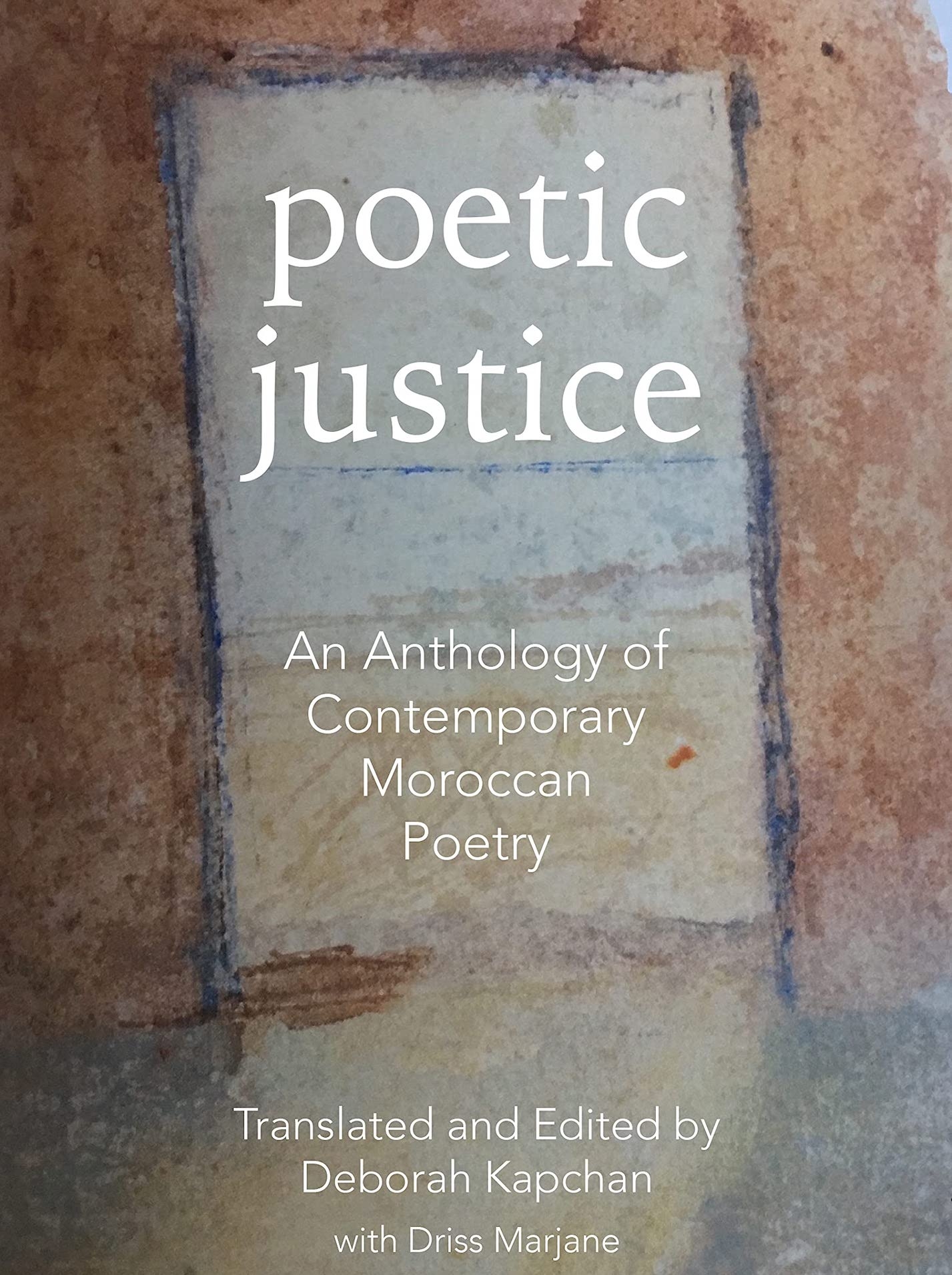 Poetic Justice, Translated and edited by Deborah Kapchan