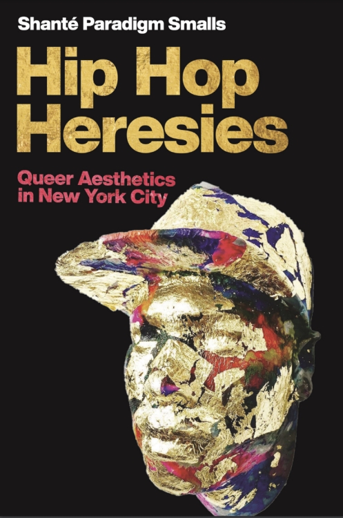 Hip Hop Heresies: Queer Aesthetics in New York City