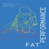 Fat Performance