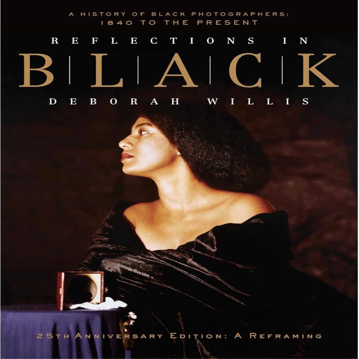 Reflections in Black A History of Black Photographers: 1840 to the Present